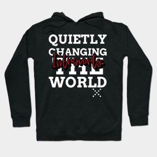 INTROVERTS. QUIETLY CHANGING THE WORLD. Hoodie